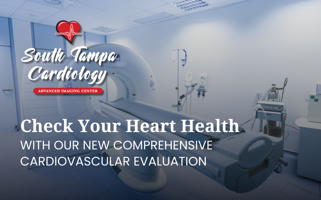 Check Your Heart Health with Our New Comprehensive Cardiovascular Evaluation