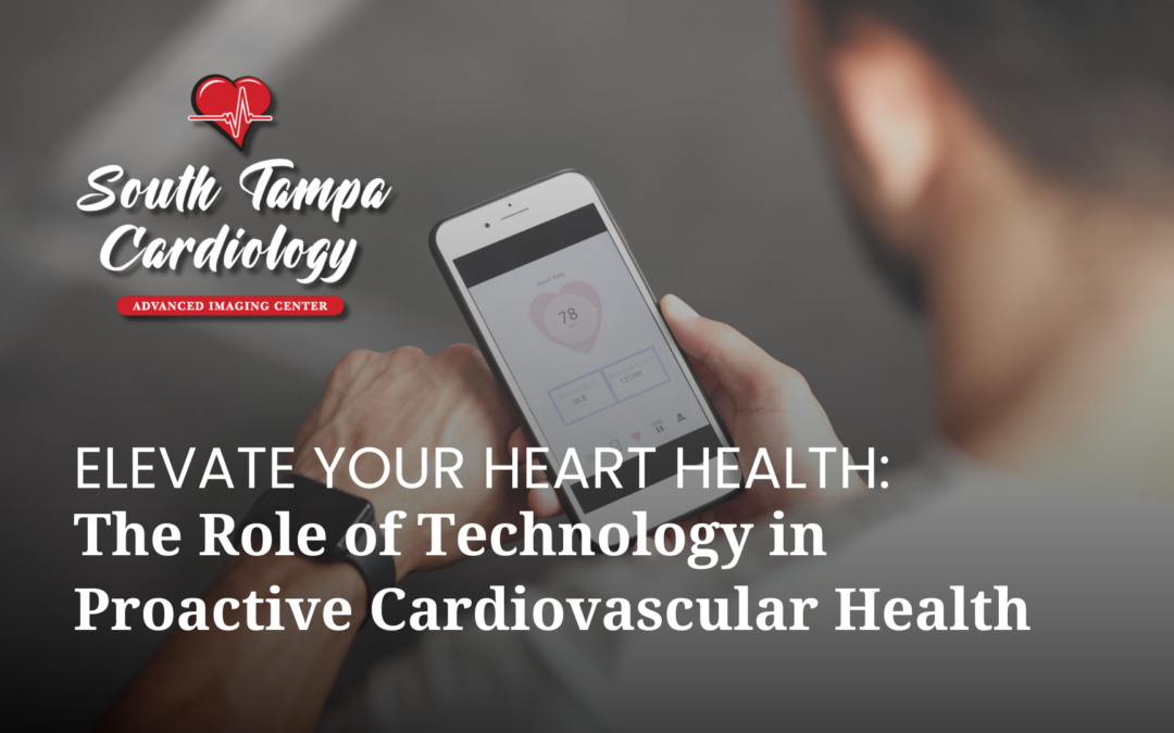 Elevate Your Heart Health: The Role of Technology in Proactive Cardiovascular Health